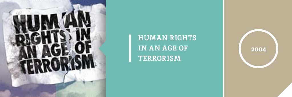 Human Rights in an Age of Terrorism 2004