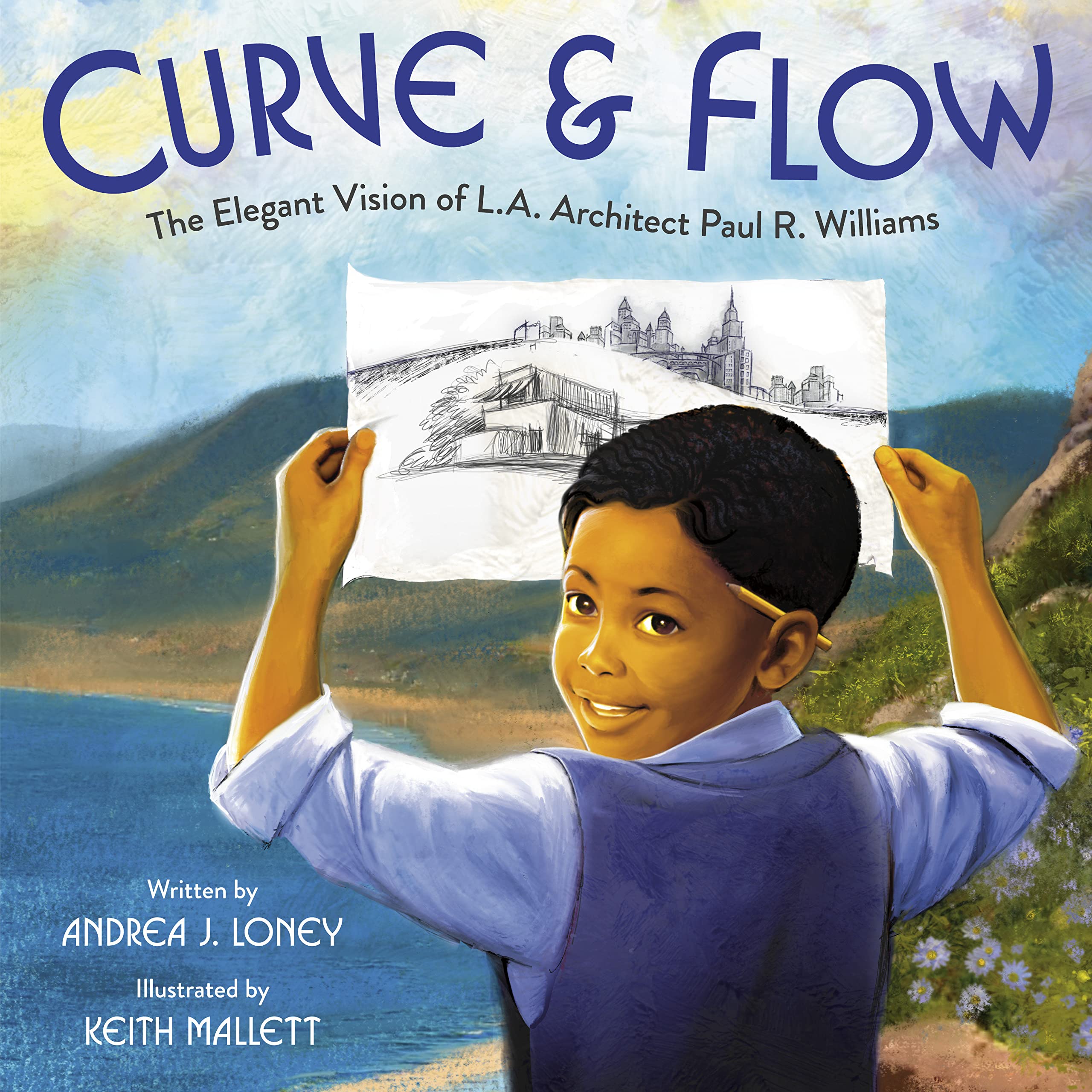 Book cover of "
Curve & Flow: The Elegant Vision of L.A. Architect Paul R. Williams" by By Andrea J. Loney, illustrated by Keith Mallett