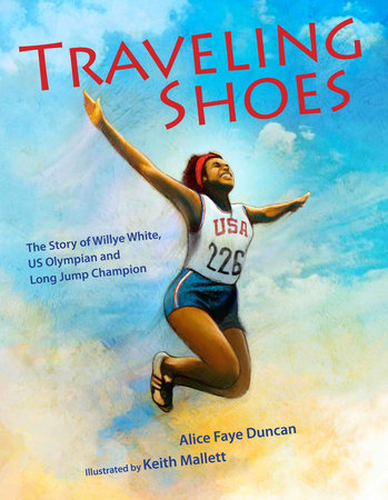 Book cover of "Traveling Shoes: The Story of Willye White, US Olympian and Long Jump Champion" by Alice Faye Duncan